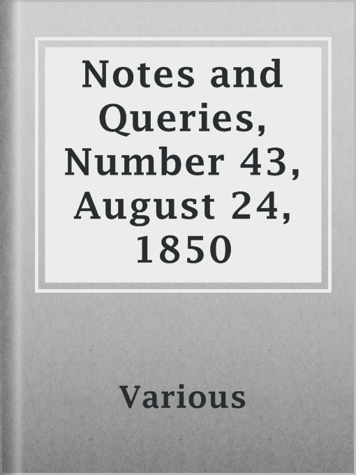 Title details for Notes and Queries, Number 43, August 24, 1850 by Various - Available